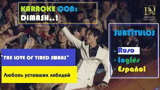 KARAOKE DIMASH (6): CANTEMOS:   : THE LOVE OF TIRED SWANS