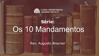 O Prefácio da Lei - Série 10 mandamentos (Dt. 5:6) | Rev Augusto Brayner