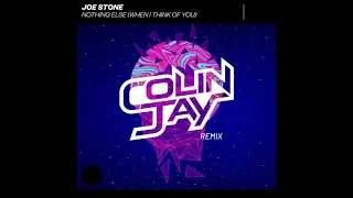 Joe Stone - Nothing Else (When I Think Of You) (Colin Jay VIP Remix)