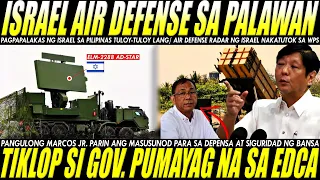 ISRAEL AIR DEFENSE SA PALAWAN BANTAY SARADO ANG WEST PH SEA, GOBERNADOR NG CAGAYAN TIKLOP KAY PBBM