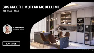 3ds Max ile Mutfak Modelleme Webinarı