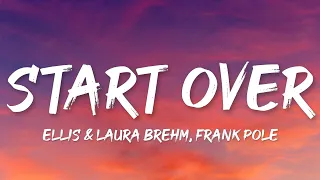 Ellis & Laura Brehm, Frank Pole - Start Over (Lyrics)