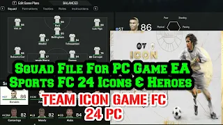Squad File For PC Game EA Sports FC 24 Icons & Heroes ICON TEAM