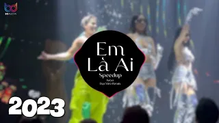 (Speed Up 1.25x) Em Là Ai Remix - Keyo x Đại Mèo Remix - Là là là ai mà cứ cho anh mãi cứ cho anh