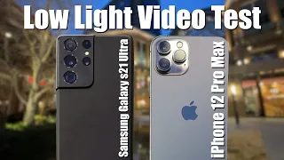 Low Light Video Test | Samsung Galaxy s21 Ultra vs iPhone 12 Pro Max