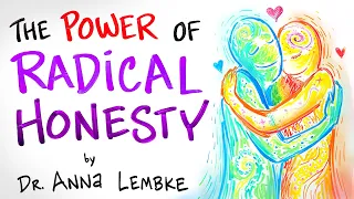 The Power of Radical Honesty - Dr. Anna Lembke