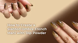 Brown Ombre Slanted French Nails with Dip Powder | Nail Art Tutorial by DipWell Nails
