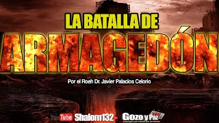 🔴Shalom132 - RECTA FINAL 60: ⚠ LA GUERRA DE ARMAGEDON por el Roeh Dr. Javier Palacios Celorio