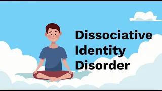 Understanding Dissociative Identity Disorder