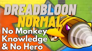 Dreadbloon Normal Tutorial | No Monkey Knowledge & No Hero | BTD6 Cubism