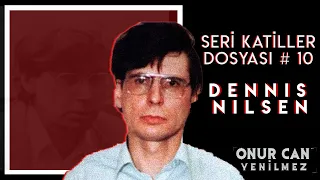 DENNIS NILSEN ( KİBAR KATİL ) I Seri Katiller Dosyası 10. Bölüm