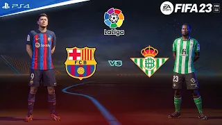 FIFA 23 - Barcelona vs Real Betis - La liga 22/23 Full Match Gameplay | PS4™ Slim Gameplay