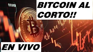 URGENTE!! BITCOIN AL CORTO!! ANALISIS DE BTC EN VIVO!!