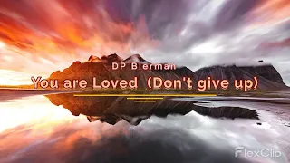 You are Loved (Don't give up) -  Josh Groban  (Cover by DP Bierman)