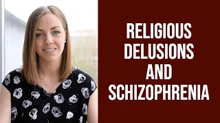 Religious Delusions and Schizophrenia/Schizoaffective Disorder