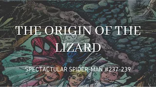 The Origin of The Lizard (Spectacular Spider-Man #237-239)