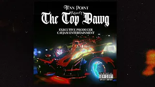 TENN POINT- RETURN OF THE TOP DAWG (OFFICIAL MUSIC VIDEO)