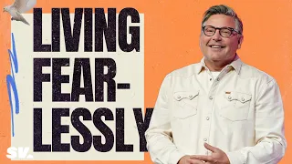 Living Fearlessly | Chad Moore | Sun Valley Community Church