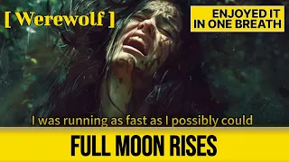 【狼人】Full Moon Rises | A Tale of Forbidden Love and Supernatural Secrets