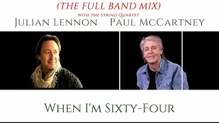 When i'm Sixty Four Julian Lennon and Paul McCartney full band mix with string quartet