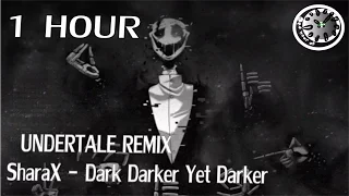 [Undertale Remix] SharaX - Dark Darker Yet Darker 1 hour | One Hour of...