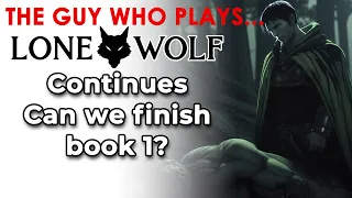 The Guy who plays...Lone Wolf Solo Adventure book 1 part 3