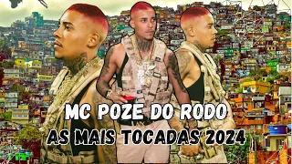 MC POZE DO RODO - AS MAIS TOCADAS 2024 - PLAYLIST COMPLETA | LANÇAMENTOS 2024