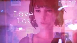 Life is strange // Max-Chloe ♥ Love me like you do ♥