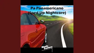 Pa Panamericano (Sped Up Nightcore)