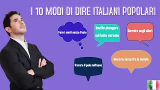 1 - I 10 modi di dire italiani più popolari. Utili per capire cosa dicono gli italiani.