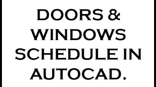 DOORS & WINDOWS SCHEDULE IN AUTOCAD.
