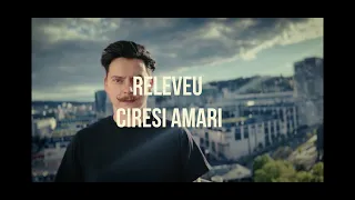 Releveu - Ciresi Amari (VIdecolip Oficial)