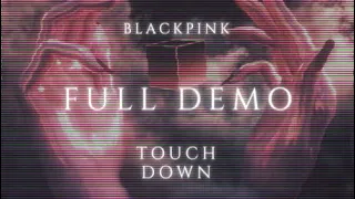 BLACKPINK (YG Trainee) - TOUCHDOWN (FULL DEMO by Ago Mixes)