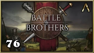 Battle Brothers - Early Access 2 - Pt.76 "Over the Abandoned Walls" [Battle Brothers Gameplay]