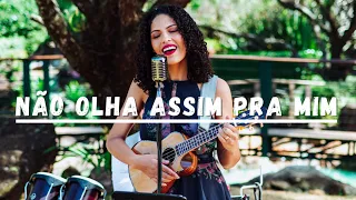 Não olha assim pra mim (Outroeu) - por Louise