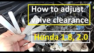 How to adjust valve clearance - Honda 1.8, 2.0 - CR-V, Civic, Accord.  Valve lash - DIY R20A9