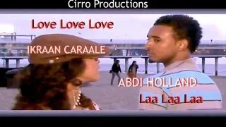 Abdi Holland ft Ikran Araleh Laa Laa Love Love Official Video New HD