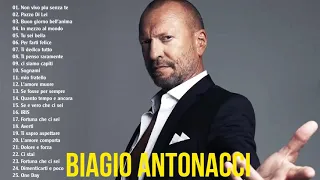 Le Migliori Canzoni Di Biagio Antonacci – The Best Of Biagio Antonacci Full Songs