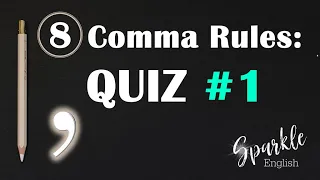 8 Comma Rules: 20 Question Comma Practice Quiz | English Writing and Punctuation