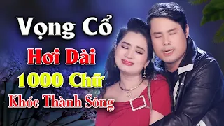 Bộ đôi Ca Cổ Hơi Dài Siêu Đẳng Bùi Trung Đẳng, Lương Hồng Huệ | Ca Vọng Cổ Buồn Tê Tái Cả Xơm Mê Mệt