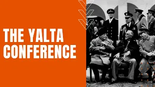 Yalta Conference and the Fate of Post War Europe