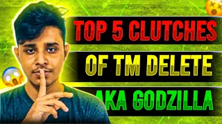 TOP 5 CLUTCHES OF TM DELETE AKA GODZILLA 😱 - FREE FIRE ESPORTS