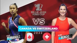 Billie Jean King Cup 2022 | Leylah Fernandez (Canada) vs Belinda Bencic (Switzerland)