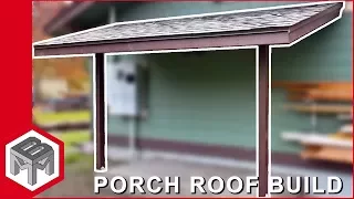 Porch Roof Framing & Shingles - How To