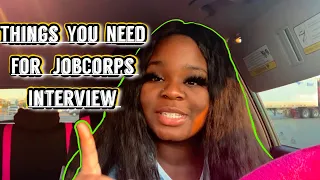Essential Things You Need | JobCorps Interview