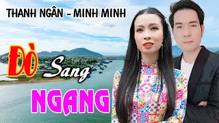 LK Rumba Đặc Biệt Đò Sang Ngang, Thà Trắng Thà Đen Nghe Tan Nát Cõi Lòng - Thanh Ngân, Minh Minh