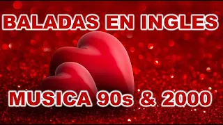 BALADAS EN INGLES ❤ MUSICA ROMANTICA ❤ RETRO MIX 90s & 2000