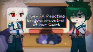 Class 1A reacting Eri losing control of her quirk •MHA/BNHA• (read description)