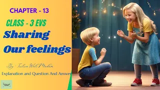 NCERT Solutions: Class 3 EVS Chapter 13 Sharing Our Feelings With Explanation And Q&A
