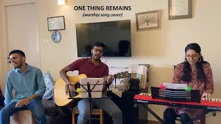 One Thing Remains (worship song cover)